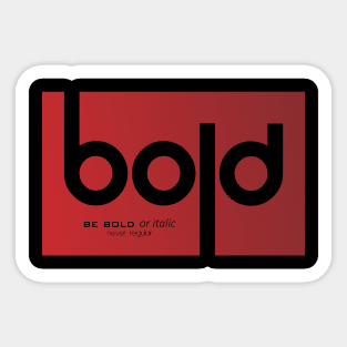 Bold Sticker